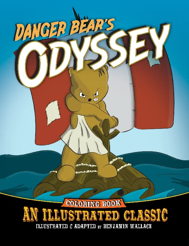 Danger Bear's Odyssey: An Illustrated Classic Coloring Book