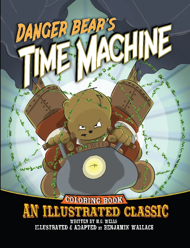 Danger Bear's Time Machine: An Illustrated Classic Coloring Book