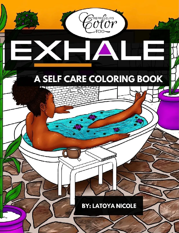 Exhale: A Self Care Coloring Book Celebrating Black Women, Brown Women & Good Vibes