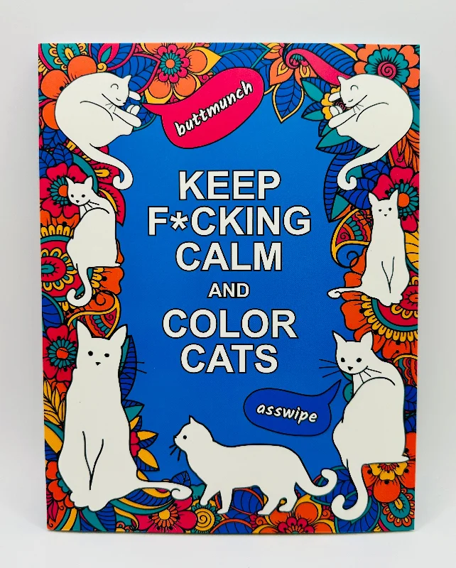 Keep F*cking Calm And Color Cats Book