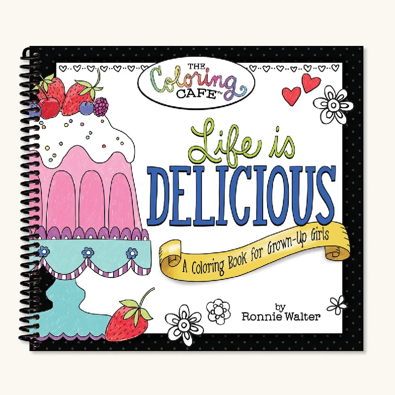 Life is Delicious Coloring Book