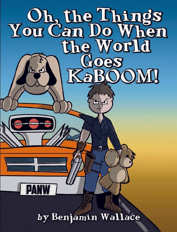 Oh, the Things You Can Do When the World Goes KaBOOM!: A Post-Apocalyptic Coloring Book